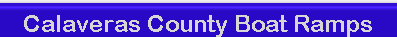 Calaveras County Boat Ramps
